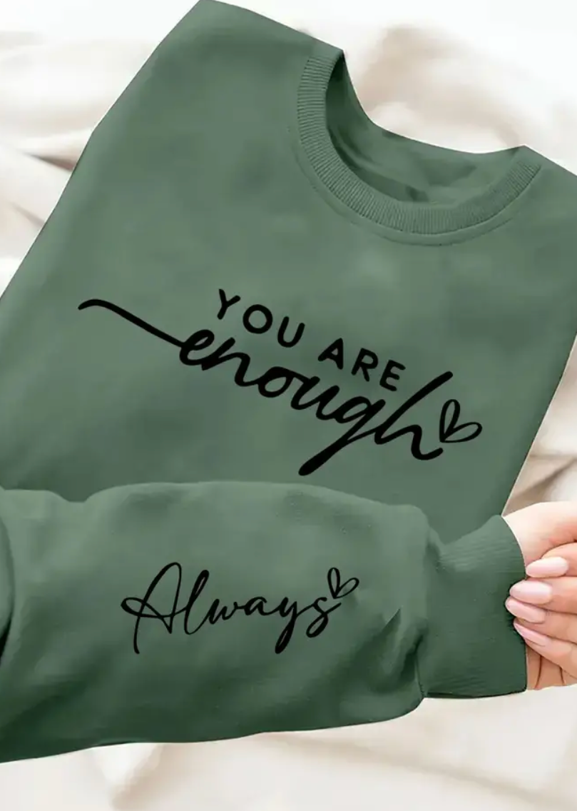 You Are Enough Olive Green Sweatshirt