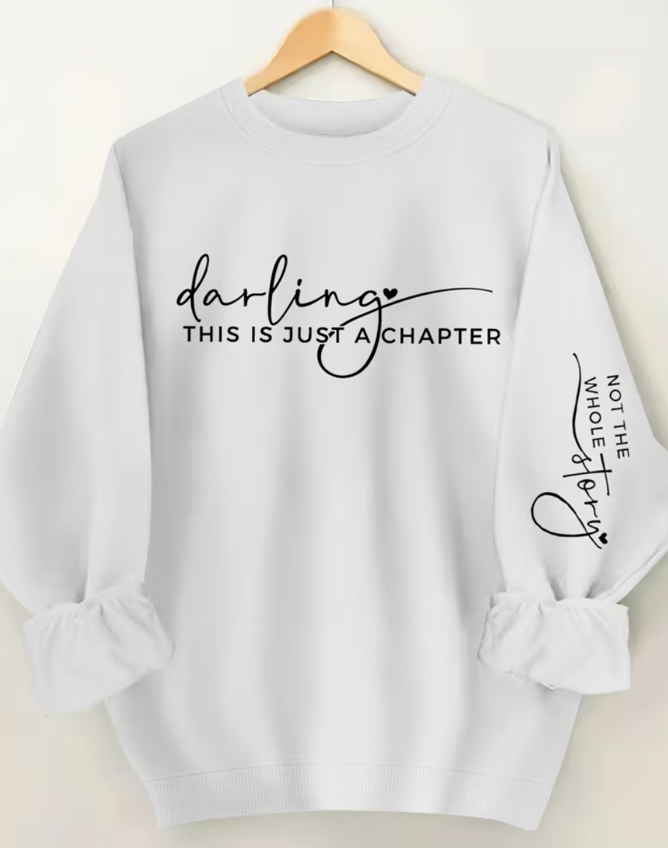 Darling This Is Just A Chapter White Sweatshirt