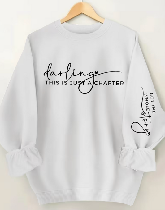 Darling This Is Just A Chapter White Sweatshirt
