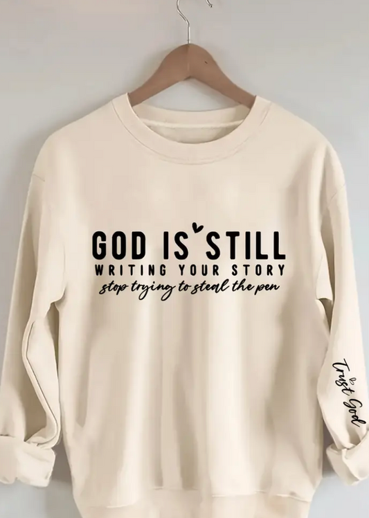 God Is Still Writing Your Story Sweatshirt