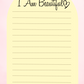 I Am Beautiful Notepads